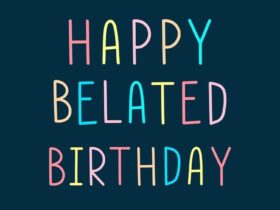 Belated Birthday Artinya Apa? Penjelasan Lengkap dan Contoh Penggunaannya