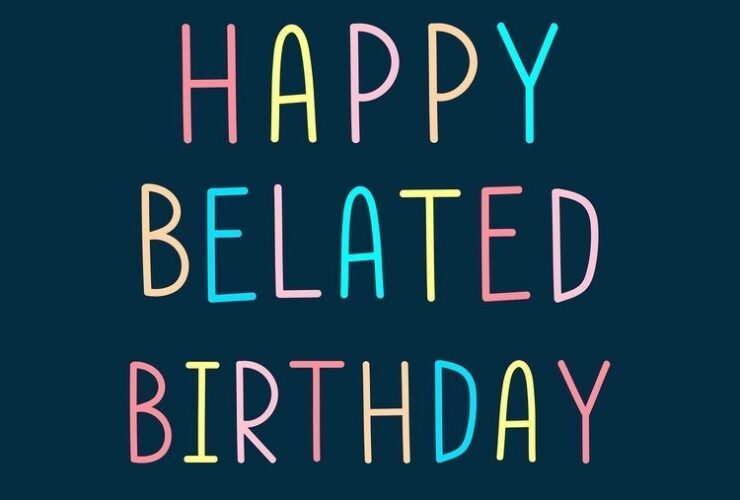 Belated Birthday Artinya Apa? Penjelasan Lengkap dan Contoh Penggunaannya